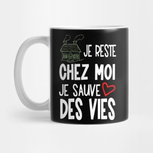 je reste chez moi je sauve des vies Mug